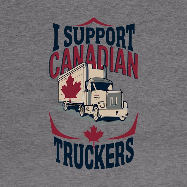 I Support Canadian truckers by CHNSHIRT